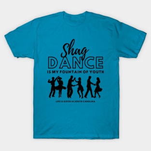 Shag Dance is My Fountain of Youth in South Carolina T-Shirt